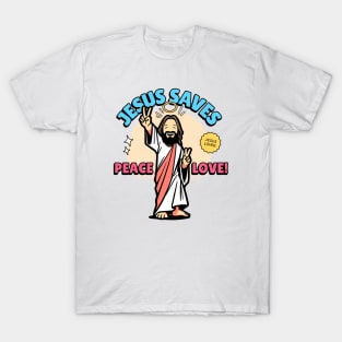 Jesus Saves // Peace and Love. T-Shirt